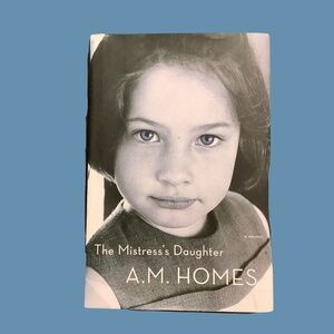 The Mistress’s Daughter by A.M. Homes